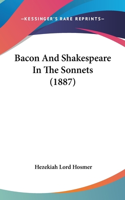 Bacon And Shakespeare In The Sonnets (1887) 1120817021 Book Cover