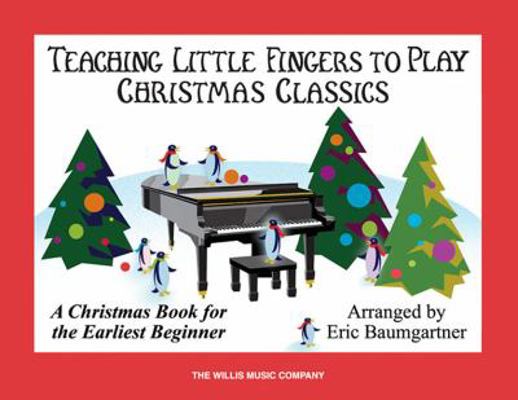 Teaching Little Fingers to Play Christmas Classics 1423480228 Book Cover