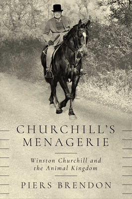 Churchill's Menagerie: Winston Churchill and th... 1643131362 Book Cover