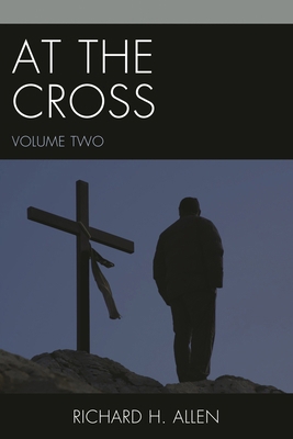 At the Cross: Volume 2 0761863680 Book Cover