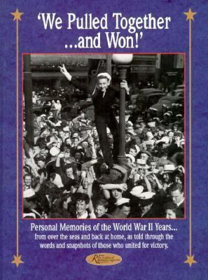 We Pulled Together...and Won: Personal Memories... 0898211123 Book Cover