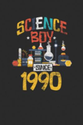 Paperback Science Boy Since 1990 : Blank Lined Notebook / Journal (6 X 9) - Science Student and Scientist Birthday Gift Idea Book