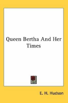 Queen Bertha And Her Times 0548120978 Book Cover