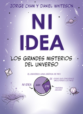 Ni Idea: Los Grandes Misterios del Universo [Spanish] 6075273530 Book Cover