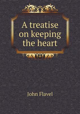 A treatise on keeping the heart 5518952902 Book Cover