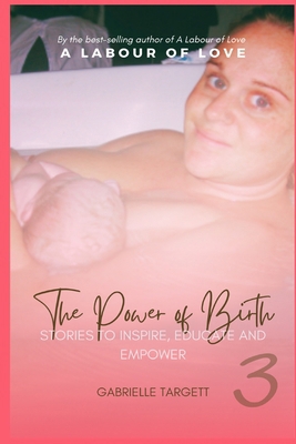 The Power of Birth: Stories to Inspire, Educate... 0975781847 Book Cover