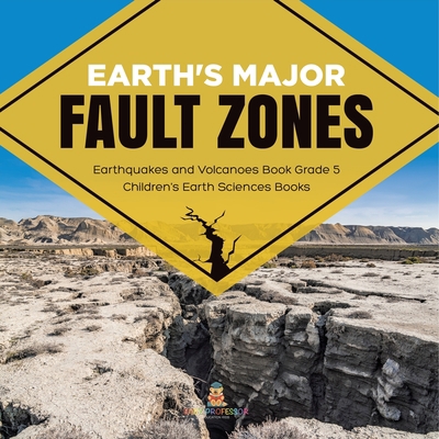 Earth's Major Fault Zones Earthquakes and Volca... 1541954084 Book Cover