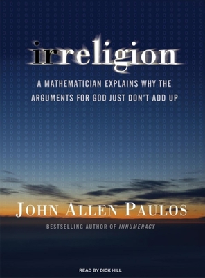 Irreligion: A Mathematician Explains Why the Ar... 1400156300 Book Cover