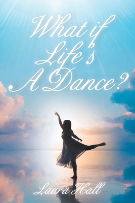 What if Life's A Dance? 1098096436 Book Cover