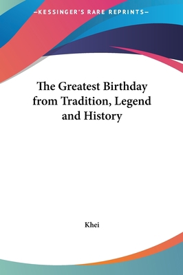 The Greatest Birthday from Tradition, Legend an... 1161356258 Book Cover