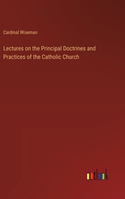 Lectures on the Principal Doctrines and Practic... 336817987X Book Cover