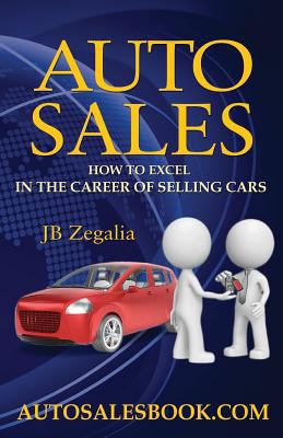 Auto Sales: How to Excel in the Career of Selli... 1625504993 Book Cover