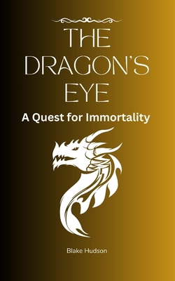 The Dragon's Eye: A Quest for Immortality B0CJX1SHM3 Book Cover