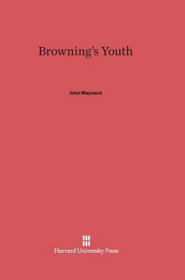 Browning's Youth 067442977X Book Cover