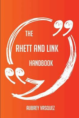 Paperback The Rhett and Link Handbook - Everything You Need to Know about Rhett and Link Book