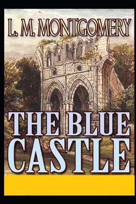 Paperback The Blue Castle Annotated Book