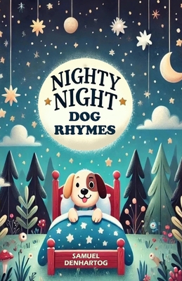 Nighty Night Dog Rhymes B0FDQVDWLQ Book Cover
