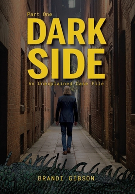 Dark Side Part One: An Unexplained Case File 1966343558 Book Cover
