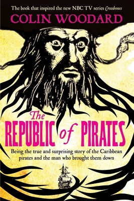 The Republic of Pirates: Being the true and sur... 1509841911 Book Cover