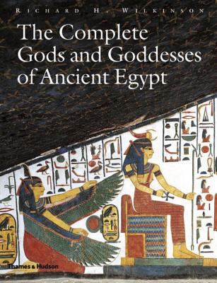 The Complete Gods and Goddesses of Ancient Egypt 0500051208 Book Cover