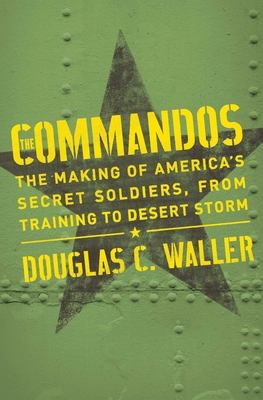 Commandos: The Making of America's Secret Soldi... 1982128224 Book Cover