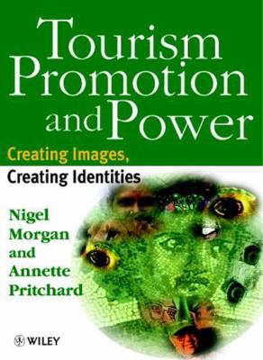 Tourism Promotion and Power: Creating Images, C... 0471983411 Book Cover