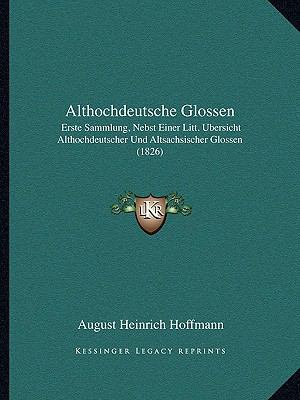 Althochdeutsche Glossen: Erste Sammlung, Nebst ... [German] 1168037638 Book Cover