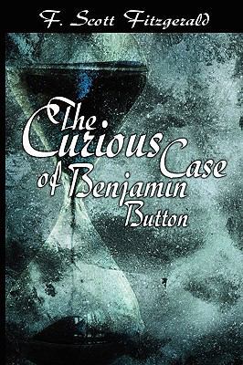 The Curious Case of Benjamin Button 1607960710 Book Cover