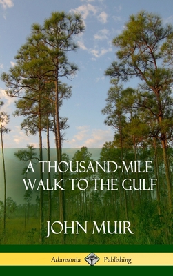 A Thousand-Mile Walk to the Gulf (Hardcover) 1387828738 Book Cover