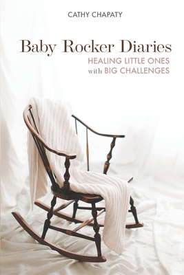 Baby Rocker Diaries: Healing Little Ones with B... B08FVRCBB7 Book Cover