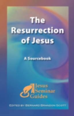 The Resurrection of Jesus: A Sourcebook 1598150138 Book Cover