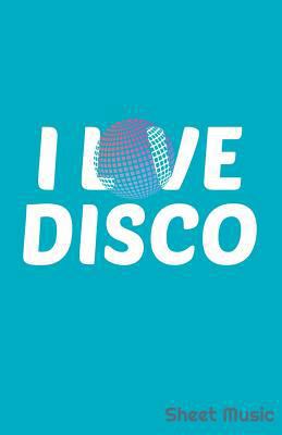 I Love Disco Sheet Music 109044169X Book Cover