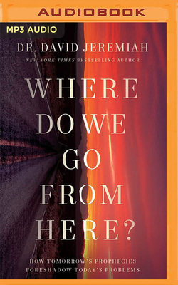 Where Do We Go from Here?: How Tomorrow's Proph... 1713637294 Book Cover