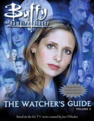The Watcher's Guide, Volume 3 (Buffy the Vampir... 0689869843 Book Cover