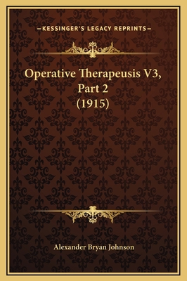 Operative Therapeusis V3, Part 2 (1915) 1169267386 Book Cover