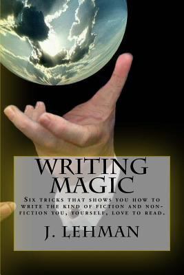 Writing Magic: Six tricks that shows you how to... 1533614369 Book Cover