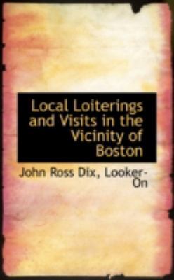 Local Loiterings and Visits in the Vicinity of ... 0559392265 Book Cover
