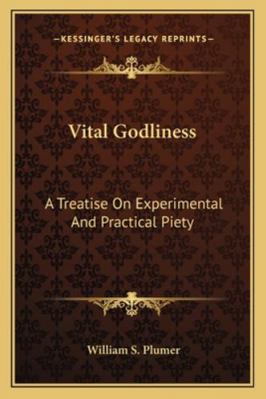 Vital Godliness: A Treatise On Experimental And... 1163251801 Book Cover