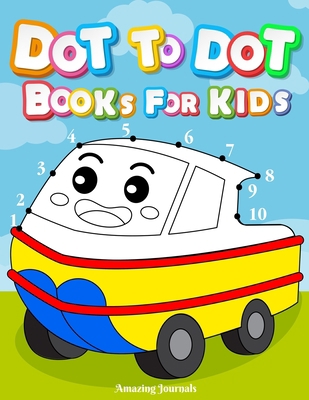 Dot to dot books for kids: Dot To Dot Books For... B08RQNPQMY Book Cover