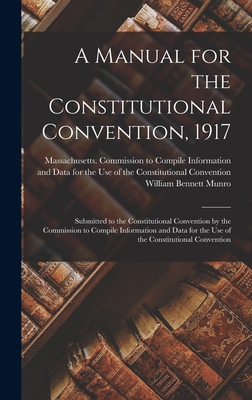 A Manual for the Constitutional Convention, 191... 1013733053 Book Cover