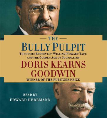 The Bully Pulpit: Theodore Roosevelt, William H... 1442362626 Book Cover