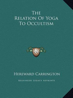 The Relation Of Yoga To Occultism 1169506801 Book Cover