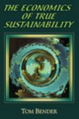 The Economics of True Sustainability