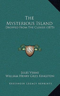 The Mysterious Island: Dropped From The Clouds ... 1165868032 Book Cover