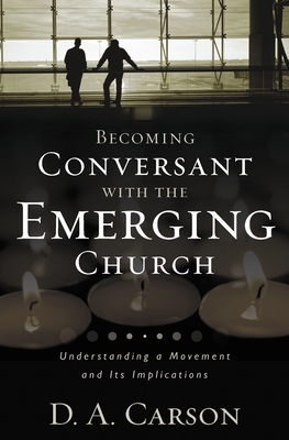 Becoming Conversant with the Emerging Church: U... 0310259479 Book Cover