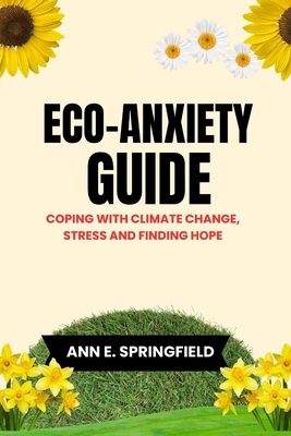 Eco-Anxiety Guide: Coping With Climate Change, ... B0DJF2MCFY Book Cover
