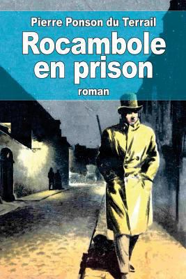 Rocambole en prison [French] 1505521718 Book Cover
