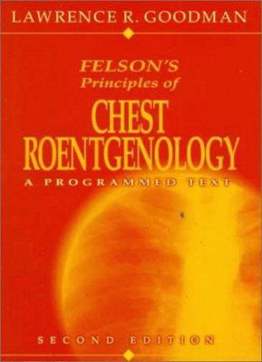 Felson's Principles of Chest Roentgenology: A P... 0721676855 Book Cover