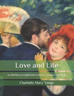 Love and Life: An Old Story in Eighteenth Centu... B08P26BJF9 Book Cover