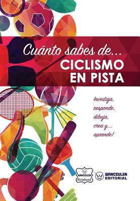 Cuánto sabes de... Ciclismo en Pista [Spanish] 1981475737 Book Cover